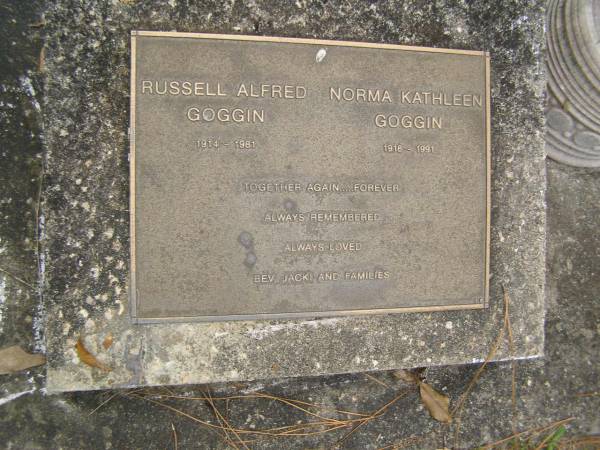 Russell Alfred GOGIN  | b: 1914  | d: 1981  |   | Norma Kathleen GOGGIN  | b: 1918  | d: 1991  |   | Bev, Jacki and families  |   | Diddillibah Cemetery, Maroochy Shire  |   | 