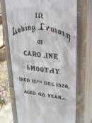 
Caroline SMOOTHY,
died 15 Dec 1928 aged 48 years;
Douglas Lutheran cemetery, Crows Nest Shire
