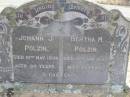 
Johann J. POLZIN,
died 10 May 1939 aged 80 years;
Bertha M. POLZIN,
died 10 Jan 1933 aged 74 years;
Douglas Lutheran cemetery, Crows Nest Shire
