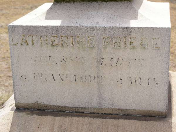 Catherine PRIEBE,  | born 8 March Frankfurt am Mien,  | died 11 Sept 1906;  | Douglas Lutheran cemetery, Crows Nest Shire  | 