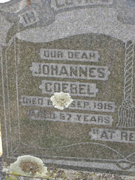 parents;  | Johannes GOEBEL,  | died 15 Sept 1915 aged 57 years;  | Emilie A.M.I. GOEBEL,  | died 22 Sept 1939 ged 79 years;  | William GOEBBEL,  | 2nd son,  | died 29 June 1944 aged 60 years;  | Dugandan Trinity Lutheran cemetery, Boonah Shire  | 
