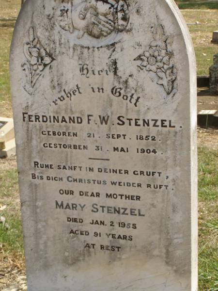 Ferdinand F.W. STENZEL,  | born 21 Sept 1852,  | died 31 May 1904;  | Mary STENZEL,  | mother,  | died 2 Jan 1855 aged 91 years;  | Dugandan Trinity Lutheran cemetery, Boonah Shire  | 