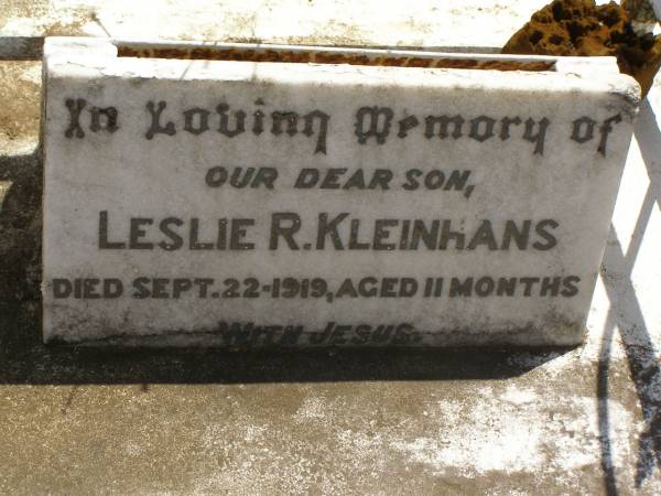 Leslie R. KLEINHANS,  | son,  | died 22 Sept 1919 aged 11 months;  | Dugandan Trinity Lutheran cemetery, Boonah Shire  | 