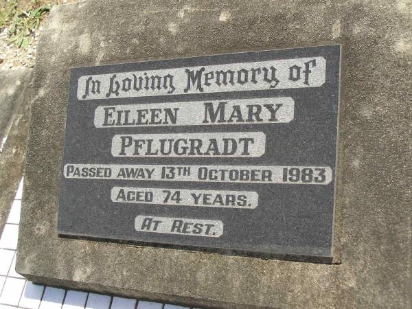 Eileen Mary PFLUGRADT,  | died 13 Oct 1983 aged 74 years;  | Dugandan Trinity Lutheran cemetery, Boonah Shire  | 