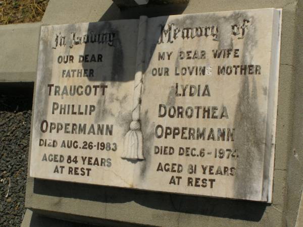 Traugott Phillip OPPERMANN,  | father,  | died 26 Aug 1983 aged 84 years;  | Lydia Dorothea OPPERMANN,  | wife mother,  | died 6 Dec 1974 aged 81 years;  | Dugandan Trinity Lutheran cemetery, Boonah Shire  | 