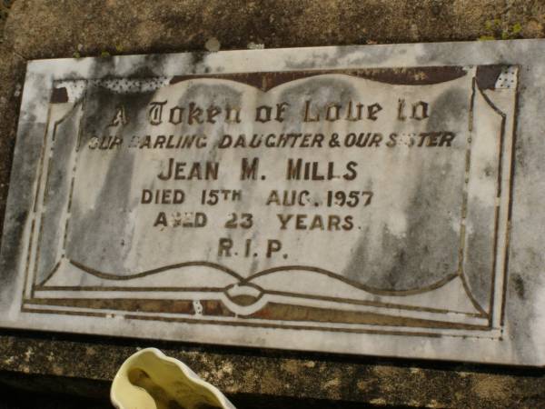 Jean M. MILLS,  | daughter sister,  | died 15 Aug 1957 aged 23 years;  | Dugandan Trinity Lutheran cemetery, Boonah Shire  | 