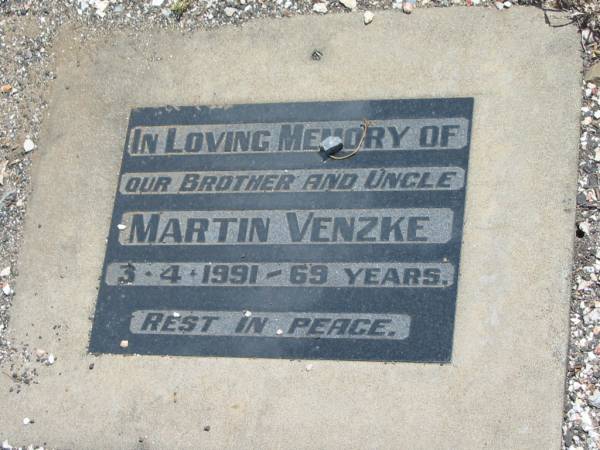 Martin VENZKE,  | brother uncle,  | died 3-4-1991 aged 69 years;  | Dugandan Trinity Lutheran cemetery, Boonah Shire  | 