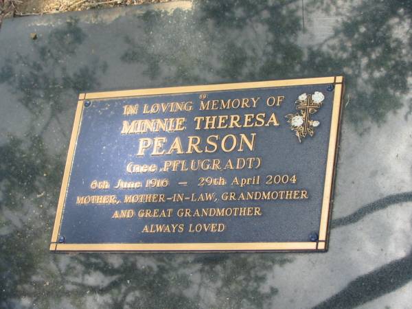 Minnie Theresa PEARSON (nee PFLUGRADT),  | 6 June 1916 - 29 April 2004,  | mother mother-in-law grandmother great-grandmother;  | Dugandan Trinity Lutheran cemetery, Boonah Shire  | 