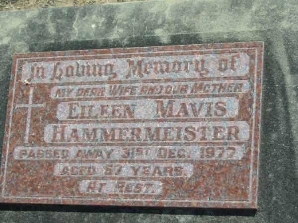 Eileen Mavis HAMMERMEISTER,  | wife mother,  | died 31 Dec 1977 aged 57 years;  | Dugandan Trinity Lutheran cemetery, Boonah Shire  | 