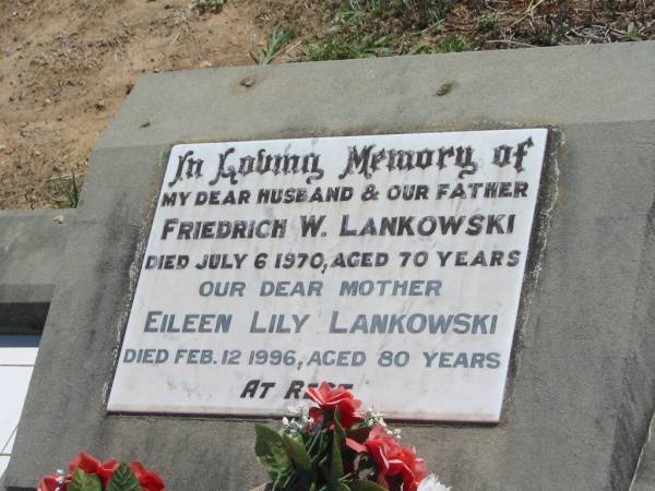Friedrich W. LANKOWSKI,  | husband father,  | died 6 July 1970 aged 70 years;  | Eileen Lily LANKOWSKI,  | mother,  | died 12 Feb 1996 aged 80 years;  | Dugandan Trinity Lutheran cemetery, Boonah Shire  | 