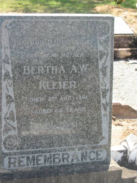 Bertha A.W. KLEIER,  | mother,  | died 2 Aug 1961 aged 84 years;  | Dugandan Trinity Lutheran cemetery, Boonah Shire  | 