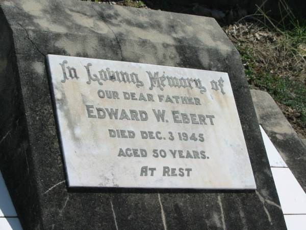 Edward W. EBERT,  | father,  | died 3 Dec 1945 aged 50 years;  | Dugandan Trinity Lutheran cemetery, Boonah Shire  | 