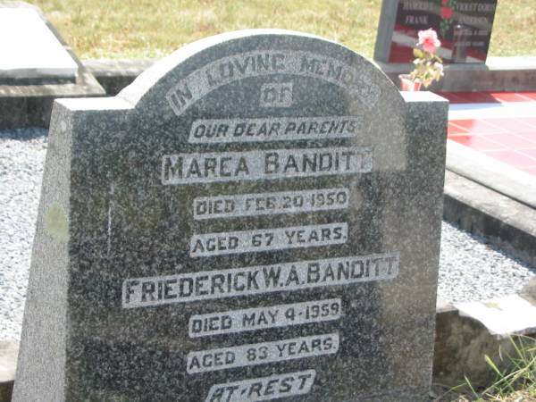 parents;  | Marea BANDITT,  | died 20 Feb 1950 aged 67 years;  | Friederick W.A. BANDITT,  | died 4 May 1959 aged 83 years;  | Dugandan Trinity Lutheran cemetery, Boonah Shire  | 