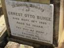 
Ernest Otto BUHLE,
died 16 Sept 1909 aged 35 years,
erected by wife & children;
Dugandan Trinity Lutheran cemetery, Boonah Shire
