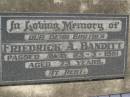 Friedrick A. BRANDITT, brother, died 23-3-1981 aged 73 years; Dugandan Trinity Lutheran cemetery, Boonah Shire 