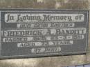 
Friedrick A. BRANDITT,
brother,
died 23-3-1981 aged 73 years;
Dugandan Trinity Lutheran cemetery, Boonah Shire
