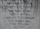 parents;
Elizabeth E. FREIBERG,
died 15 April 1923 aged 39 years;
Carl W. FREIBERG,
died 20 June 1966 aged 82 years;
Dugandan Trinity Lutheran cemetery, Boonah Shire