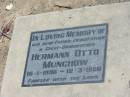 Hermann Otto MUNCHOW,
father grandfather great-grandfather,
16-1-1896 - 12-3-1986;
Dugandan Trinity Lutheran cemetery, Boonah Shire