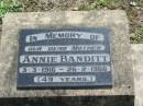 Annie BANDITT,
mother,
3-3-1916 - 26-2-1966 aged 49 years;
Dugandan Trinity Lutheran cemetery, Boonah Shire