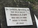 
Heinrich A. ZUPP,
uncle,
died 24 Dec 1956 aged 71 years;
Dugandan Trinity Lutheran cemetery, Boonah Shire
