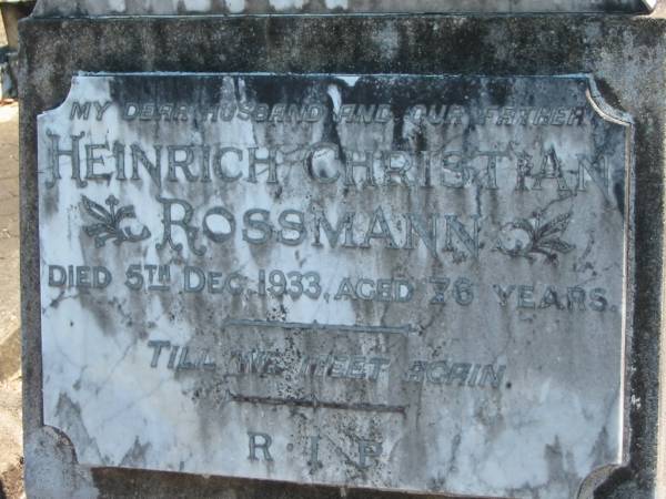 Heinrich Christian ROSSMANN  | 5 Dec 1933, aged 76  | Eagleby Cemetery, Gold Coast City  | 