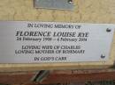 
Florence Louise RYE,
24 Feb 1908 - 4 Feb 2004,
wife of Charles,
mother of Rosemary;
St Lukes Anglican Church, Ekibin, Brisbane
