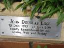 John Douglas LOSE, 23 Dec 1915 - 17 June 1995, remembered by wife; St Luke's Anglican Church, Ekibin, Brisbane 