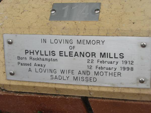 Phyllis Eleanor MILLS,  | born Rockhampton 22 Feb 1912,  | died 12 Feb 1998,  | wife mother;  | St Luke's Anglican Church, Ekibin, Brisbane  | 