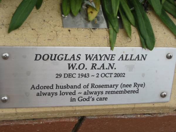 Douglas Wayne ALLAN,  | 29 Dec 1943 - 1 Oct 2002,  | husband of Rosemary (nee RYE);  | St Luke's Anglican Church, Ekibin, Brisbane  | 