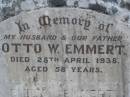 Otto W. EMMERT, husband father, died 28 April 1938 aged 58 years; Emily EMMERT, mother, died 31 July 1964 aged 83 years; Emu Creek cemetery, Crows Nest Shire 