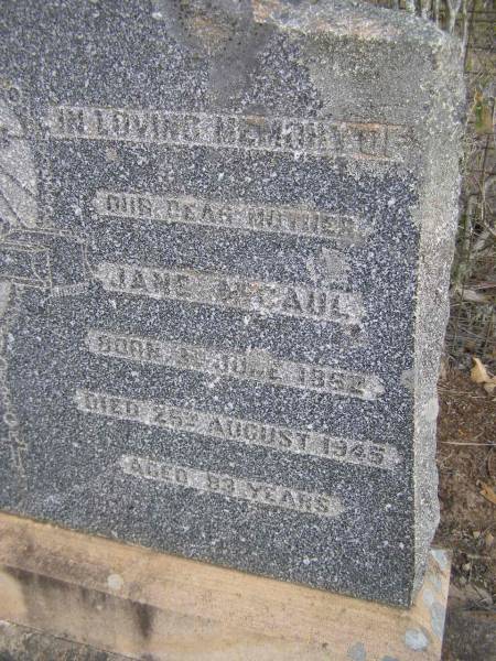Jane MCCAUL, mother,  | born 30? June 1862  | died 26 Aug 1945 aged 83 years;  | Emu Creek cemetery, Crows Nest Shire  | 