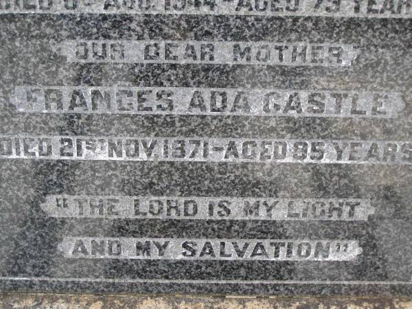 Charles CASTLE, husband father,  | died 8 Aug 1944 aged 75 years;  | Frances Ada CASTLE, mother,  | died 21 Nov 1971 aged 95 years;  | Emu Creek cemetery, Crows Nest Shire  | 