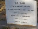 Jim FIGGIS
b: 8 Apr 1918
d: 11 Feb 2000
arrived at the cape Mar 1963
husband to Les
father to Roger FIGGIS
grandfather to Rebekah, Jared
Exmouth Cemetery, WA