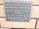 
Dacre William TYNAN,
friend & partner of Naomi,
2-12-1916 - 1-4-2003 aged 86 years;
Fernvale General Cemetery, Esk Shire
