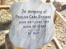 
Paulus Carl STEINKE,
died 26 June 1913 aged 78 years;
Fernvale General Cemetery, Esk Shire
