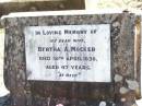 
Bertha A. MOCKER, wife,
died 30 April 1930 aged 47 years;
Fernvale General Cemetery, Esk Shire
