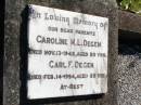 parents; Caroline M.L. DEGEN, died 13 Nov 1948 aged 80 years; Carl F. DEGEN, died 14 Feb 1954 aged 89 years; Fernvale General Cemetery, Esk Shire 