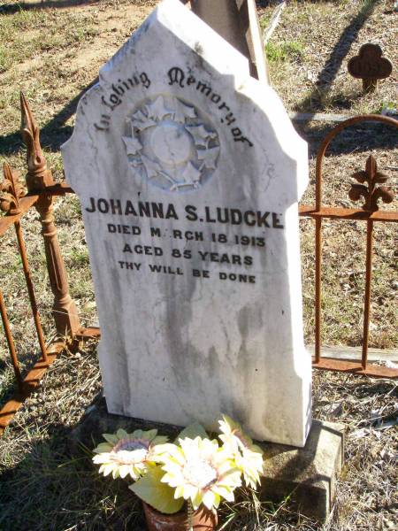 Johanna S. LUDCKE,  | died 18 March 1913 aged 85 years;  | Fernvale General Cemetery, Esk Shire  | 