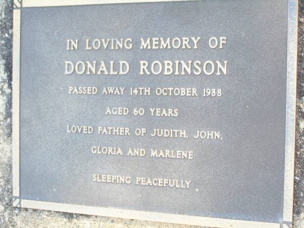 Donald ROBINSON,  | died 14 Oct 1988 aged 60 years,  | father of Judith, John, Gloria & Marlene;  | Fernvale General Cemetery, Esk Shire  | 