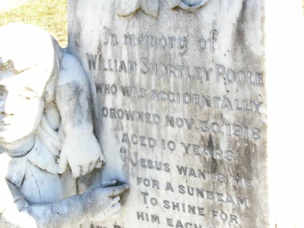 William Shortley POOLE,  | accidentally drowned 30 Nov 1918 aged 10 years;  | Robert Henry POOLE,  | died 10 Feb 1920 aged 1 year 10 months;  | Fernvale General Cemetery, Esk Shire  | 