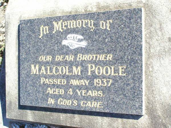 Malcolm POOLE, brother,  | died 1937 aged 4 years;  | Fernvale General Cemetery, Esk Shire  | 