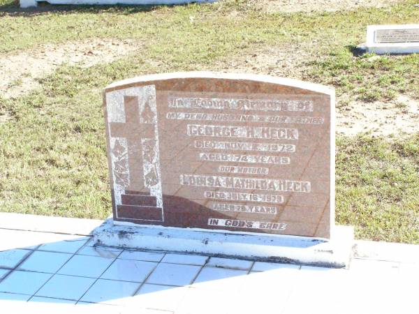 George H. HECK, husband father,  | died 2 Nov 1972 aged 74 years;  | Louisa Mathilda HECK, mother,  | died 16 July 1979 aged 79 years;  | Fernvale General Cemetery, Esk Shire  | 