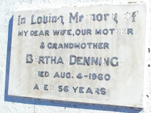 Bertha DENNING,  | wife mother grandmother,  | died 4 Aug 1960 aged 56 years;  | Fernvale General Cemetery, Esk Shire  | 
