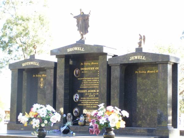 BROWELL;  | Dorothy Olive ROTHWELL BOF DARBY,  | 29-4-32 - ,  | mother of Colin, Lynette, Paul, John,  | Terry (dec) & twins Julie Ann Mary &  | Jacob Peter Hendrick (dec),  | interred Lakes Entrance Vic;  | Terry John DARBY,  | 26-12-58 - 22-4-98 aged 40,  | father of Sarah & Anna DARBY,  | son of Dorothy,  | brother of Colin, Lynette, Paul & John;  | Poochie,  | died 21-4-96 aged 15 years 2 months,  | poodle of Dorothy;  | JEWELL;  | ROTHWELL;  | Fernvale General Cemetery, Esk Shire  |   | 