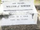 
Mary Ann BOWDEN,
wife of William BOWDEN of Forest Hill,
died 5 Feb 1916 aged 63 years 4 months;
William J. BOWDEN, father,
died 30-6-1949 aged 93 years;
Forest Hill Cemetery, Laidley Shire

