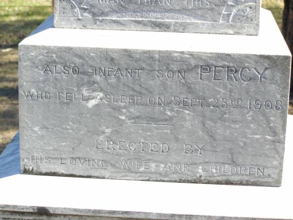 T.J. LOGAN, husband,  | killed in action Quinn's Post Gallipoli  | 7 Aug 1915;  | Percy, infant son,  | died 23 Sept 1908;  | erected by wife & children;  | Beatrice May, wife of T.J. LOGAN,  | died 18 June 1959 aged 82 years;  | Robert Stoddart,  | 1909 - 1975,  | son of T.J.& B.M. LOGAN,  | husband of Myrtle,  | father of Patricia, Annette, Roberta & Judith;  | Forest Hill Cemetery, Laidley Shire  | 