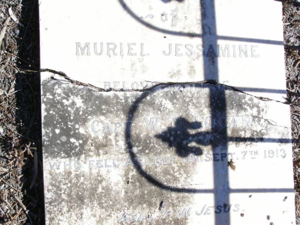 Muriel Jessamine, wife of Capt W.C. LOGAN,  | died 7 Sept 1913;  | Forest Hill Cemetery, Laidley Shire  | 