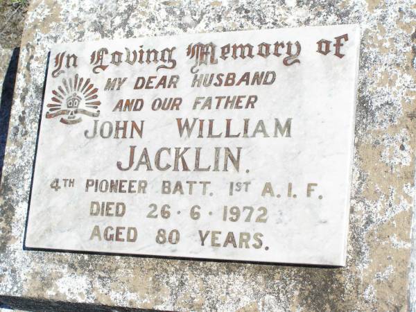 John William JACKLIN, husband father,  | died 26-6-1972 aged 80 years;  | Forest Hill Cemetery, Laidley Shire  | 