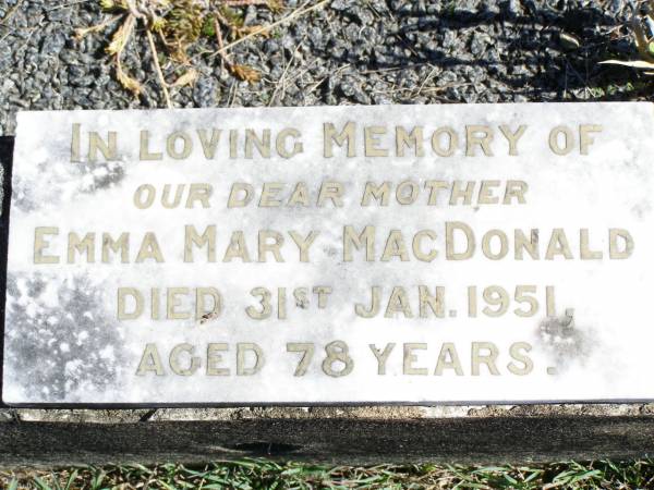 Emma Mary MACDONALD, mother,  | died 31 Jan 1951 aged 78 years;  | Forest Hill Cemetery, Laidley Shire  | 