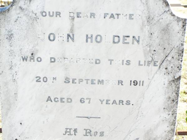 Eric, son of C. & F. HUDSON,  | died at Manly 10 June 1912 aged 5 years;  | John HOLDEN, father,  | died 20 Sept 1911 aged 67 years;  | Forest Hill Cemetery, Laidley Shire  | 